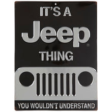 Load image into Gallery viewer, ORB It's A Jeep Thing Metal Sign