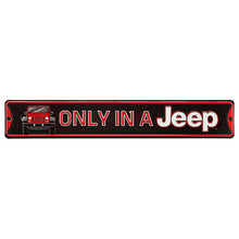 Load image into Gallery viewer, Offroad Trading Company ONLY IN A JEEP EMBOSSED TIN STREET SIGN