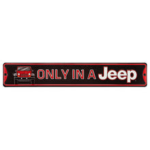 Load image into Gallery viewer, Offroad Trading Company ONLY IN A JEEP EMBOSSED TIN STREET SIGN